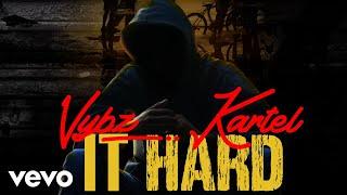 Vybz Kartel - It Hard (Official Audio)