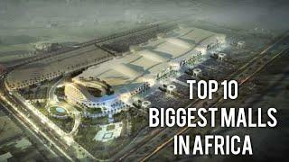 Top 10 Biggest malls in Africa