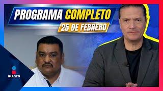 Noticias con Francisco Zea | Programa completo 25 de febrero de 2025