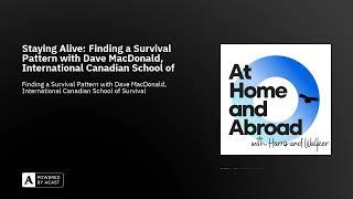 Staying Alive: Finding a Survival Pattern with Dave MacDonald, International Canadian School of S...