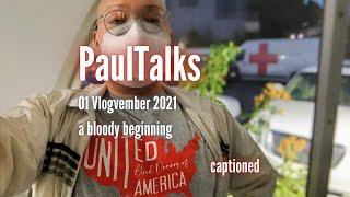 Vlogvember 2021-01 A Bloody Beginning - PaulTalks by @paulidin [captioned]