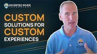 Custom solutions for custom experiences