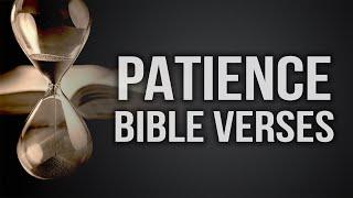 Scriptures on patience. Bible verses you need to hear