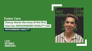 #FosterCare - Hub Home Provider Stacey talks about the first time her MOCKINGBIRD FAMILY™ met