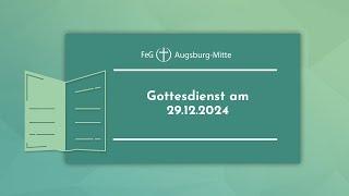 Gottesdienst der FeG Augsburg-Mitte am 29.12.2024