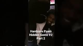 Hardcore Pawn Hidden Gems #2 | Part 2