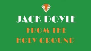 Jack Doyle from the Holy Ground