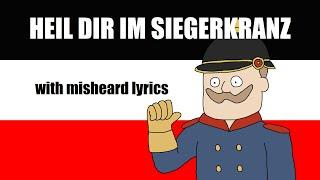 'Heil dir im Siegerkranz' with misheard lyrics