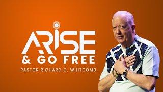 ARISE AND GO FREE | Pastor Whitcomb