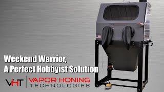 The Weekend Warrior, A Perfect Hobbyist Solution - Vapor Honing Technologies