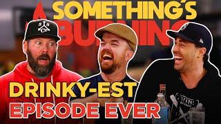 Gettin’ Way Too Drunk with Brad Williams and Adam Ray | Something’s Burning | S1 E28