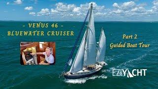 Full Boat Tour Venus 46 Bluewater Ketch - ready to sail the world?