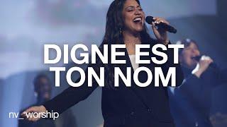 Digne est ton nom | NV Worship