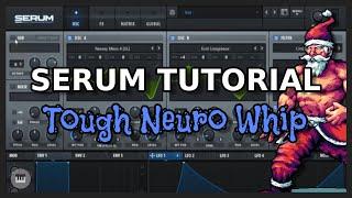 Serum Tutorial: Tough Neuro Whip (Copycatt/CHEE)