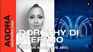 MASTERCLASS: DOROTHY DI STEFANO Linkedin Top Voice 2019 and Founder of Molten Immersive Art