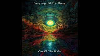 Language Of The Moon   Out Of The Body