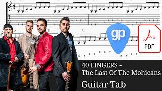 40 FINGERS - The Last Of The Mohicans Guitar Tabs [TABS]