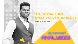 Do Signature Analysis in 1minute || Sudhir Kove