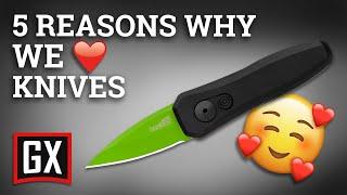 5 Reasons Why We Love Knives