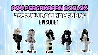 SEPUPU DARI KAMPUNG EPS1 | POV ROBLOX | DRAMA PERCAKAPAN ROBLOX #povroblox #naurapov