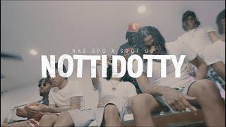 Sdot Go x NazGPG - Notti Dotty (Official Music Video )