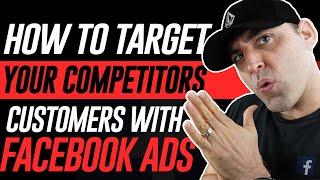 How To Target Your Competitors Customers With Facebook Ads