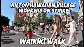 Waikiki Walk | Hilton Hawaiian Village Workers on Strike | Ala Moana Blvd | Moiliili & McCully