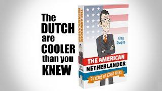 The Dutch Are Cooler Than You Knew - from The American Netherlander Greg Shapiro