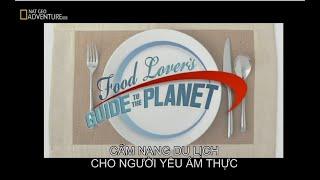 Food Lover's Guide To The Planet - Farm To Fork [Từ trang trại đến bàn ăn] || Ẩm Thực Khám Phá