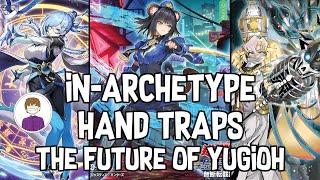 In-Archetype HAND TRAPS! The Future of Yu-Gi-Oh!