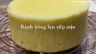 BÁNH BÔNG LAN XỐP MỊN. Khắc phục các lỗi thường gặp