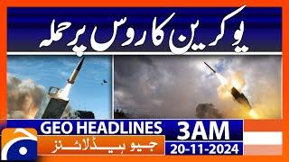 Ukraine's attack on Russia | Geo News 3 AM Headlines (20 Nov 2024)