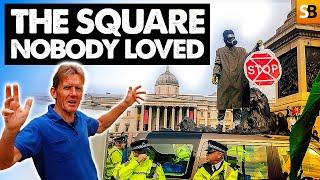 The Turbulent History of Trafalgar Square