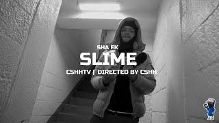 Sha Ek - "Slime" | CSHHTV Freestyle