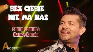 Zenek Martyniuk - Bez Ciebie nie ma nas (Samplesonics Dance Remix) Remix disco polo 2024