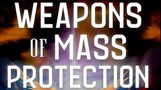 Weapons of Mass Protection: Practical Tools for Spiritual Warfare | Abby Wynne and Mark Attwood