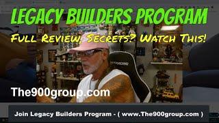 LEGACY BUILDERS PROGRAM: Full Report, Secrets? See Back Office