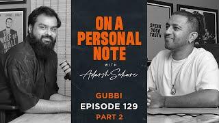 OAPN with Adarsh Sakare || Episode 129, Part 2 || Gubbi