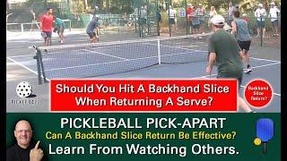 Pickleball! Putting Slice Spin On A Backhand Return Of Serve? Good Idea Or Bad Idea?