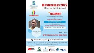 Day1 6thYESummit  Master Class 2022 | Entrepreneurial Mindset | Mr.  Matthew Mattam