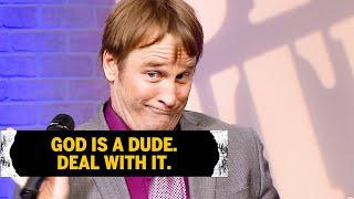 God Is A Dude. Deal With It. | Brad Stine