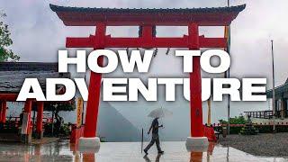 How to Japan Adventure The RIGHT Way