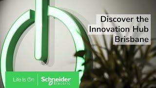 Discover Innovation Hub Brisbane | Schneider Electric