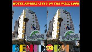 Benidorm's HOTEL RIVIERA - Fly On The Wall Look!️Highly Rated NEW TOWN Hotel! #benidorm