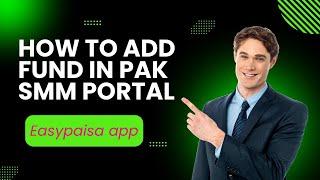 How to add funds in pak smm portal through easypaisa application Best SMM Panel