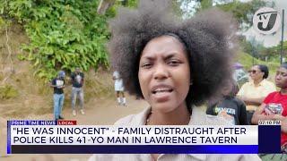 'He was Innocent' - Family Distraught after Police Kills 41Yr Old Man in Lawrence Tavern | TVJ News