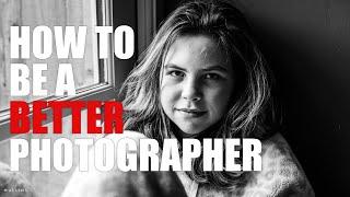 How To Be a Better Photographer In 5 Easy Steps.