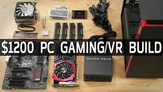 $1200 PC Gaming & VR Build!