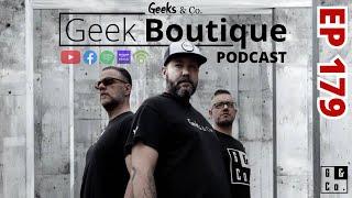 Episode 179 - a Geek Boutique podcast
