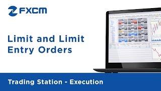 Limit and Limit Entry Orders | FXCM Trading Station Functionality